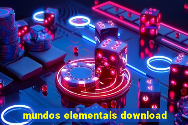 mundos elementais download